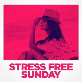 Various Artists - Stress Free Sunday (2023) Mp3 320kbps [PMEDIA] ⭐️