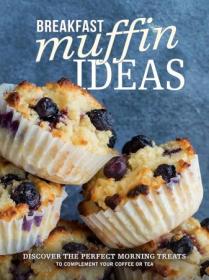 [ CourseWikia com ] Breakfast Muffin Ideas - Discover the Perfect Morning Treats to Complement your Coffee or Tea (Muffin Recipes)