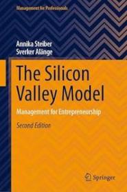 [ CourseWikia com ] The Silicon Valley Model - Management for Entrepreneurship, 2nd Edition