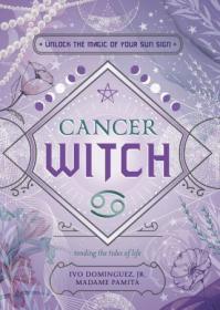 Cancer Witch - Unlock the Magic of Your Sun Sign (Witch's Sun Sign)