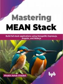 Mastering MEAN Stack - Build full stack applications using MongoDB, Express js, Angular, and Node js (True EPUB)
