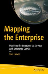 Mapping the Enterprise - Modeling the Enterprise as Services with Enterprise Canvas (True)