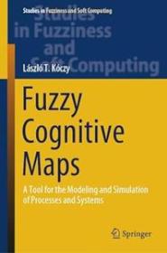 Fuzzy Cognitive Maps - A Tool for the Modeling and Simulation of Processes and Systems