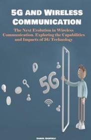 5G and Wireless Communication The Next Evolution in Wireless Communication
