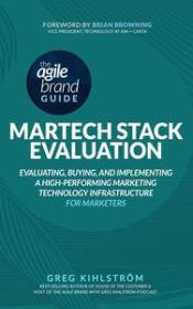 The Agile Brand Guide - MarTech Stack Evaluation - Evaluating, Buying