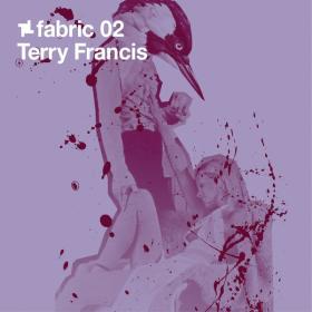 V A  - fabric 02 Terry FraNCIS (DJ Mix) (2002 Elettronica) [Flac 16-44]