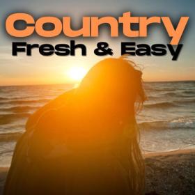 Various Artists - Country Fresh & Easy (2023) Mp3 320kbps [PMEDIA] ⭐️