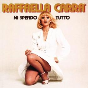 Raffaella Carrà - Mi spendo tutto (1980 Pop) [Flac 24-44]
