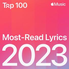 Various Artists - Top 100 2023 Most-Read Lyrics (2023) Mp3 320kbps [PMEDIA] ⭐️