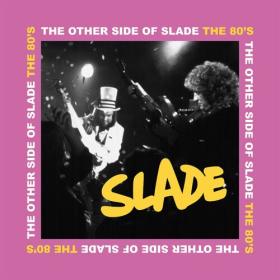Slade - The Other Side of Slade The 80's (2023) Mp3 320kbps [PMEDIA] ⭐️