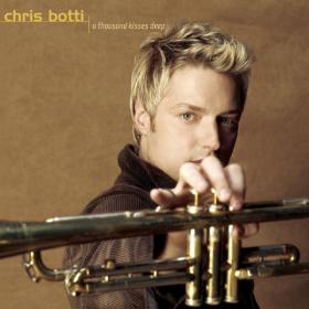 Chris Botti - A Thousand Kisses Deep (2001 Jazz) [Flac 16-44]