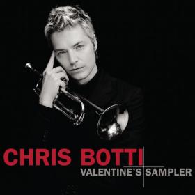 Chris Botti - Valentine's Sampler (2008 Jazz) [Flac 16-44]