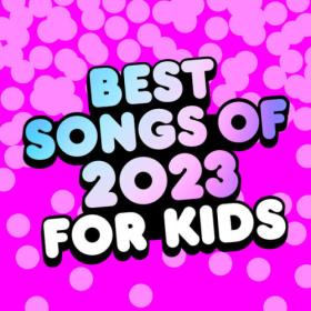 Kidz Bop Kids - Best Songs of 2023 for Kids (2023) Mp3 320kbps [PMEDIA] ⭐️