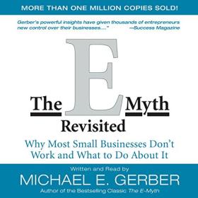 Michael E  Gerber - 2004 - The E-Myth Revisited (Business)
