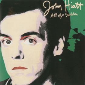 John Hiatt - All Of A Sudden (1982 Rock) [Flac 16-44]