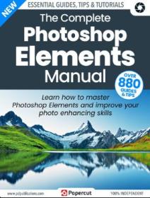The Complete Photoshop Elements Manual - 16th Edition, 2023