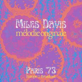 Miles Davis - Melodie Originale  (Live Paris '73) (2024) [16Bit-44.1kHz] FLAC [PMEDIA] ⭐️