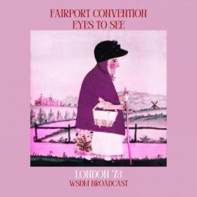 Fairport Convention - Eyes To See  (Live London '73) (2024) [16Bit-44.1kHz] FLAC [PMEDIA] ⭐️