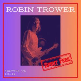 Robin Trower - Spirit Free (Live Seattle '73) (2024) [16Bit-44.1kHz] FLAC [PMEDIA] ⭐️
