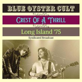 Blue Öyster Cult - Crest Of A Thrill (Live Long Island '75) (2023) [16Bit-44.1kHz] FLAC [PMEDIA] ⭐️