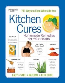 Reader's Digest Kitchen Cures - Homemade Remedies for Your Health