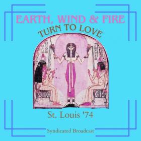 Earth, Wind & Fire - Turn To Love  (Live St Louis '74) (2023) [16Bit-44.1kHz] FLAC [PMEDIA] ⭐️