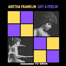 Aretha Franklin - Got A Feelin' (Live Uniondale '73) (2023) [16Bit-44.1kHz] FLAC [PMEDIA] ⭐️