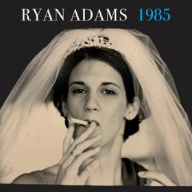 Ryan Adams - 1985 (2024) Mp3 320kbps [PMEDIA] ⭐️