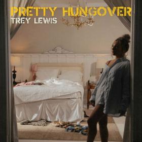 Trey Lewis - Pretty Hungover (2024) Mp3 320kbps [PMEDIA] ⭐️