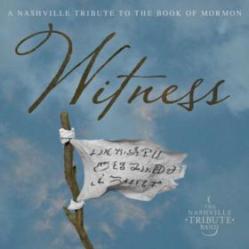 Nashville Tribute Band - Witness A Nashville Tribute to the Book of Mormon (2024) [24Bit-48kHz] FLAC [PMEDIA] ⭐️