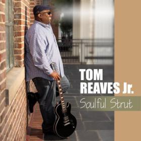 Tom Reaves Jr - Soulful Strut (2024) [24Bit-48kHz] FLAC [PMEDIA] ⭐️