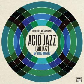V A  - Eddie Piller & Dean Rudland present… Acid Jazz (Not Jazz) We've Got A Funky Beat (2024 Alternativa e indie) [Flac 16-44]