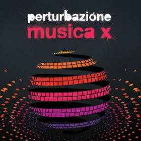 Perturbazione - Musica X (Include i brani del Festival di Sanremo 2014) (2014 Pop Rock) [Flac 16-44]