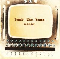 Bomb The Bass - 1995 - Clear