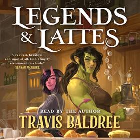 2023 - Travis Baldree - Legends and Lattes [128k 06;21;45 350MB, MP3] jZQ