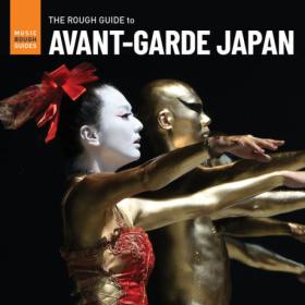 Various Artists - Rough Guide To Avant-Garde Japan (2021) FLAC [PMEDIA] ⭐️