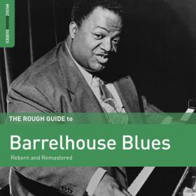 Various Artists - Rough Guide to Barrelhouse Blues (2020) FLAC [PMEDIA] ⭐️