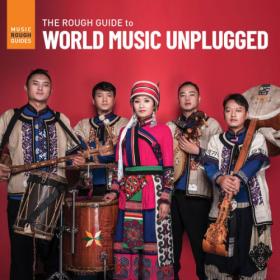 Various Artists - Rough Guide to World Music Unplugged (2021) FLAC [PMEDIA] ⭐️