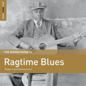 Various Artists - Rough Guide to Ragtime Blues (2017) FLAC [PMEDIA] ⭐️