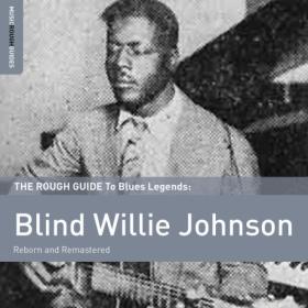 Various Artists - Rough Guide to Blind Willie Johnson (2013) FLAC [PMEDIA] ⭐️