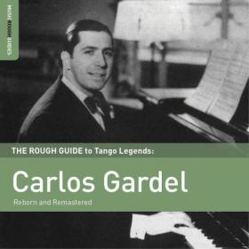 Carlos Gardel - Rough Guide to Carlos Gardel (2015) FLAC [PMEDIA] ⭐️