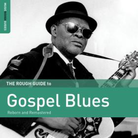 Various Artists - Rough Guide to Gospel Blues (2016) FLAC [PMEDIA] ⭐️