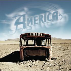 America - Here & Now (Expanded Edition) (2007 Rock) [Flac 16-44]
