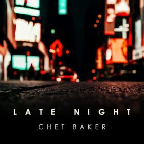 Chet Baker - Late Night Chet Baker (2024) Mp3 320kbps [PMEDIA] ⭐️