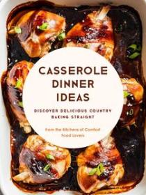 [ CourseWikia com ] Casserole Dinner Ideas - Discover Delicious Country Baking Straight from the Kitchens of Comfort Food Lovers