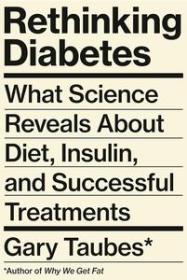 [ CourseWikia com ] Rethinking Diabetes - What Science Reveals About Diet, Insulin, and Successful Treatments