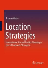 Location Strategies - International Site and Facility Planning as part of Corporate Strategies