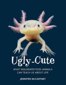 [ CourseWikia com ] Ugly-Cute - What Misunderstood Animals Can Teach Us About Life