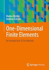 One-Dimensional Finite Elements - An Introduction To The Method by Markus Merkel