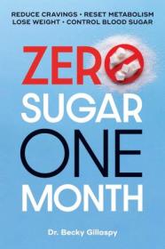 Zero Sugar - One Month - Reduce Cravings - Reset Metabolism--Lose Weight--Lower Blood Sugar